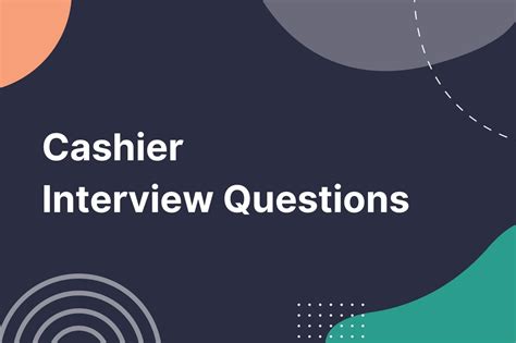 Head cashier interview questions  May process credit or debit card transactions and validate checks
